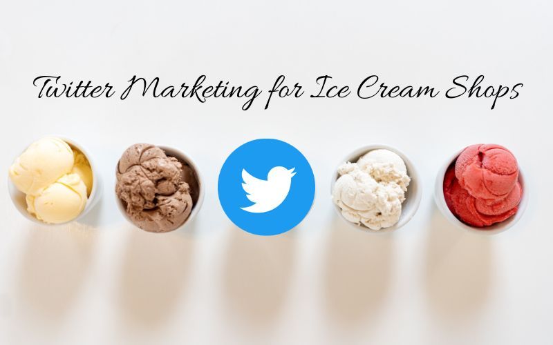 Twitter Marketing for Ice Cream Shops